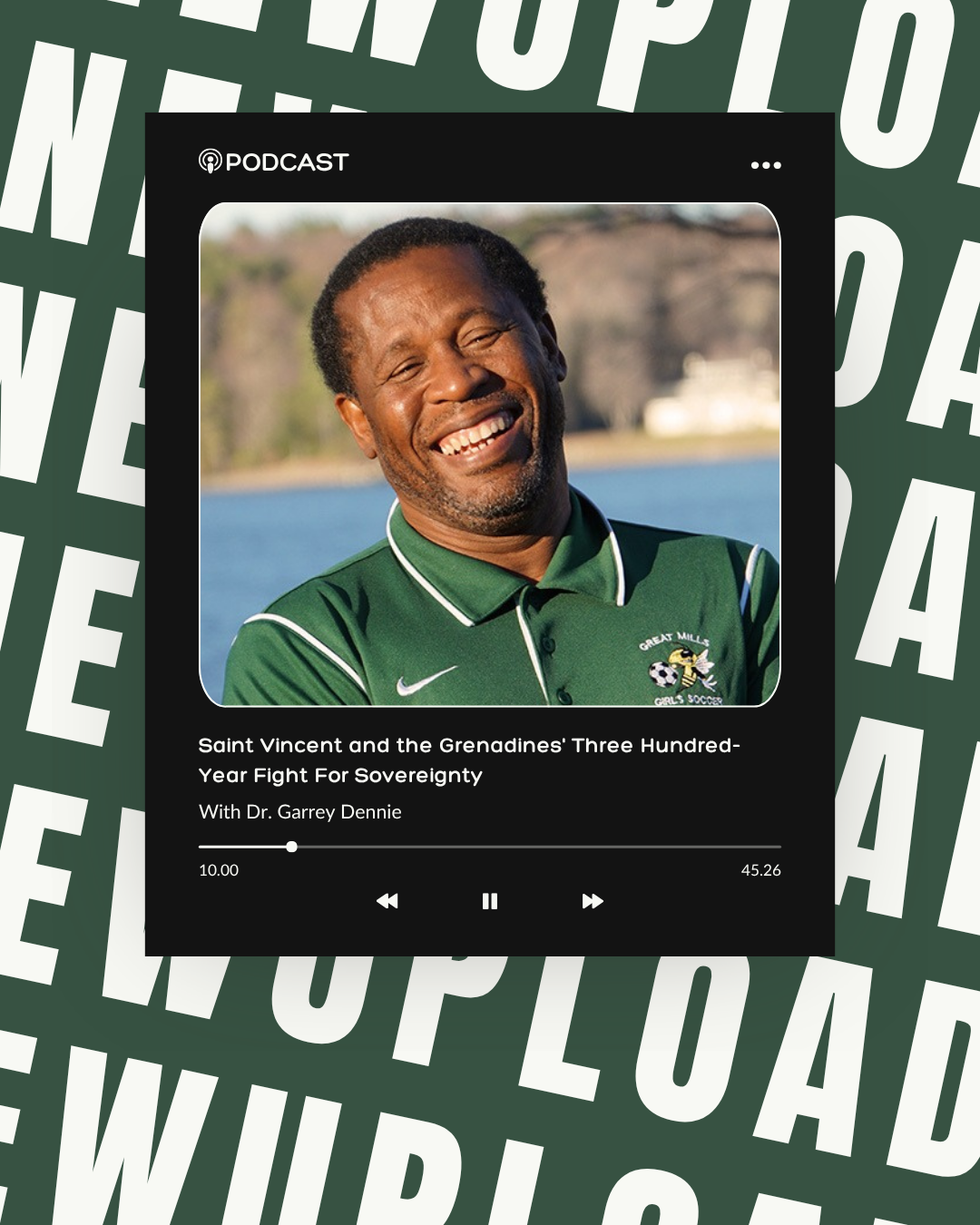 Ep. 119 — Saint Vincent and the Grenadines' Three Hundred-Year Fight For Sovereignty with Dr. Garrey Dennie