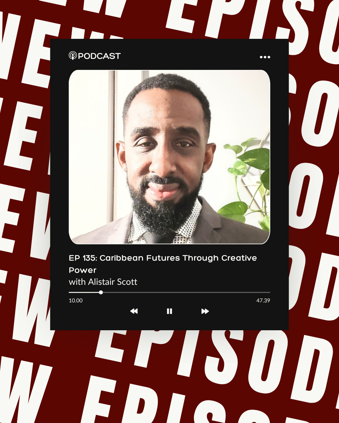 Ep. 135 — Caribbean Futures Through Creative Power with Alistair Scott