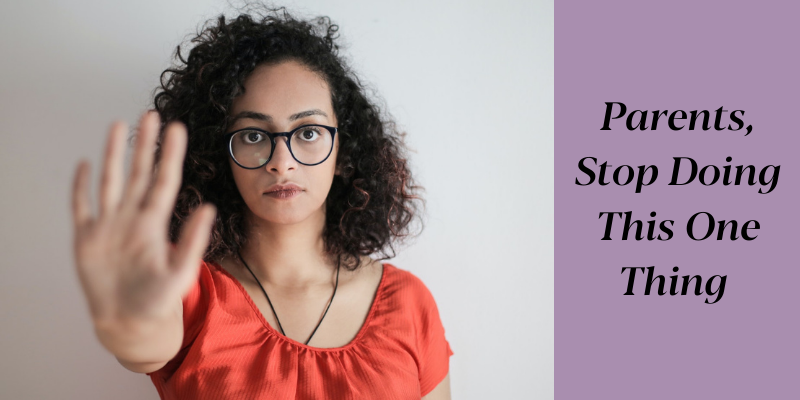 Parents Stop Doing This One Thing to Improve Your Teens Resilience!