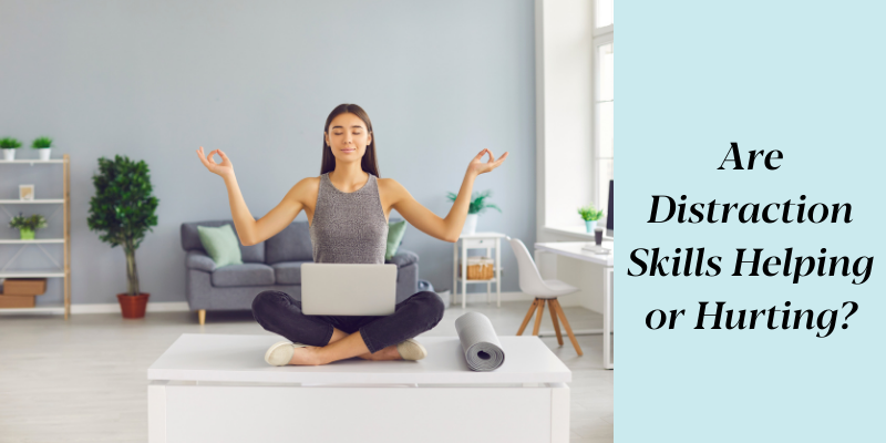 Are Distraction Skills Helping or Hurting?