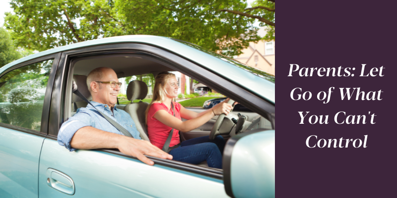 Parents: Let Go of What You Can't Control