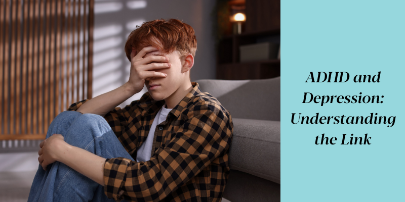 ADHD and Depression: Understanding the Link