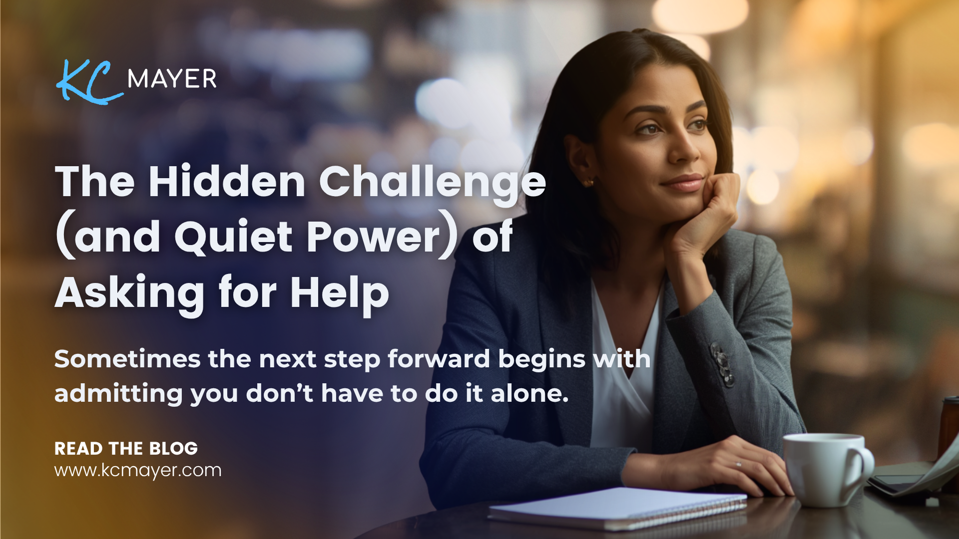 The Hidden Challenge – and Quiet Power&nbsp; – of Asking for Help