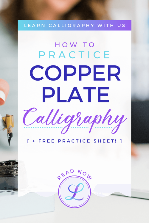 How To Practice Copperplate Calligraphy [+ Worksheet] — Loveleigh Loops