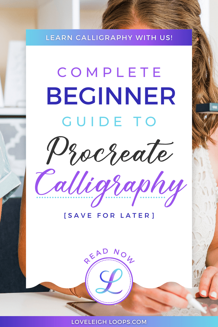 Procreate Calligraphy Ultimate Beginner Guide — Loveleigh Loops