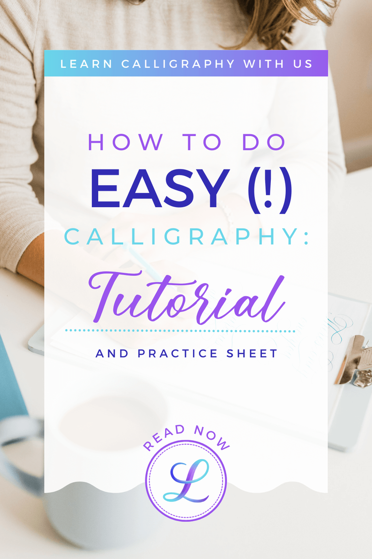 How To Do EASY Calligraphy [Free Worksheets] — Loveleigh Loops