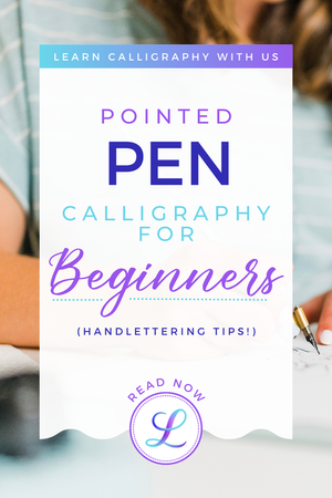 Into to Pointed Pen Calligraphy (Free Worksheets!) — Loveleigh Loops