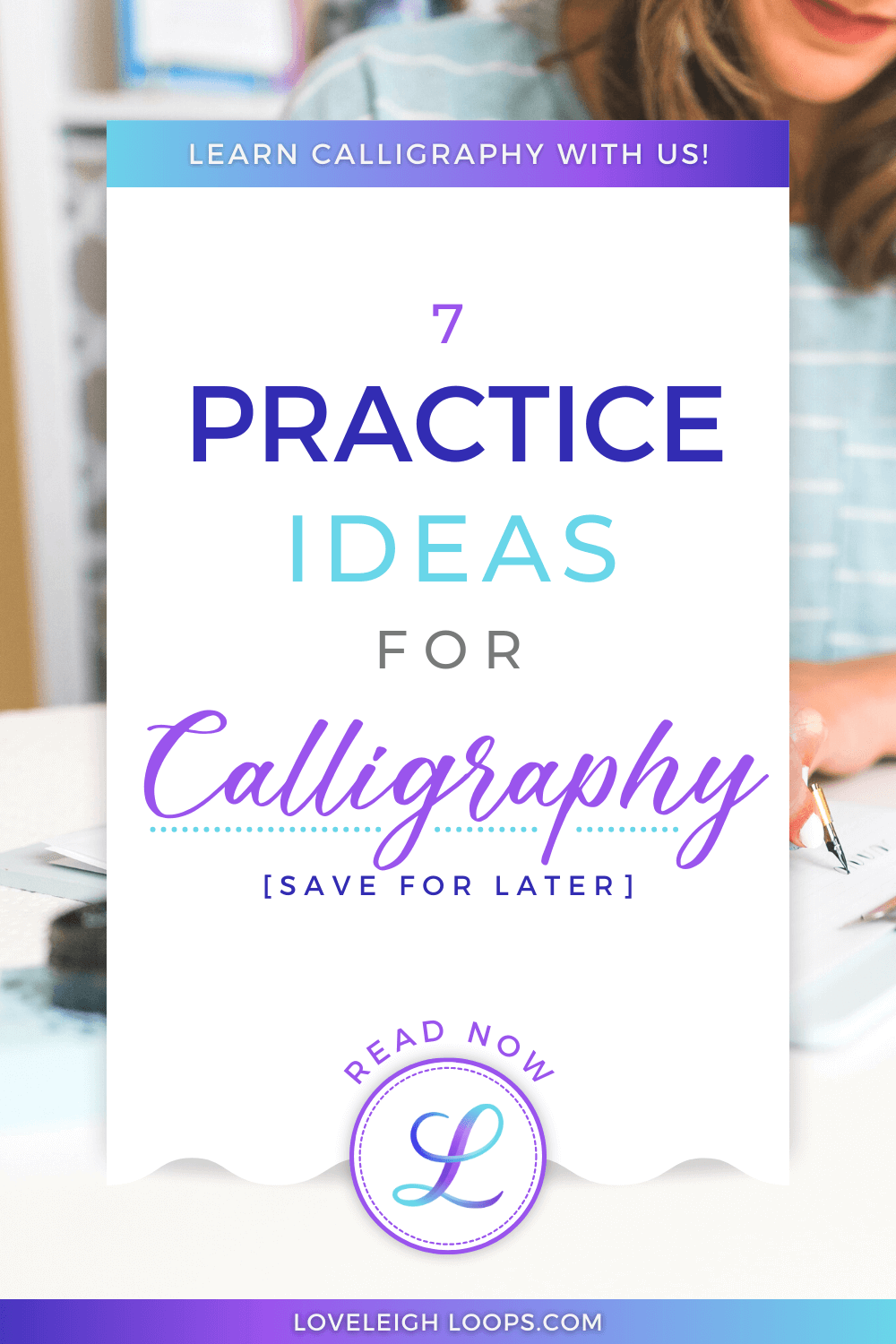 7 Calligraphy Practice Prompts To Try Today — Loveleigh Loops