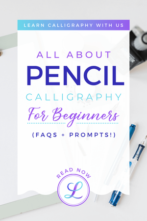 Pencil Calligraphy For Beginners: Free Worksheet — Loveleigh Loops
