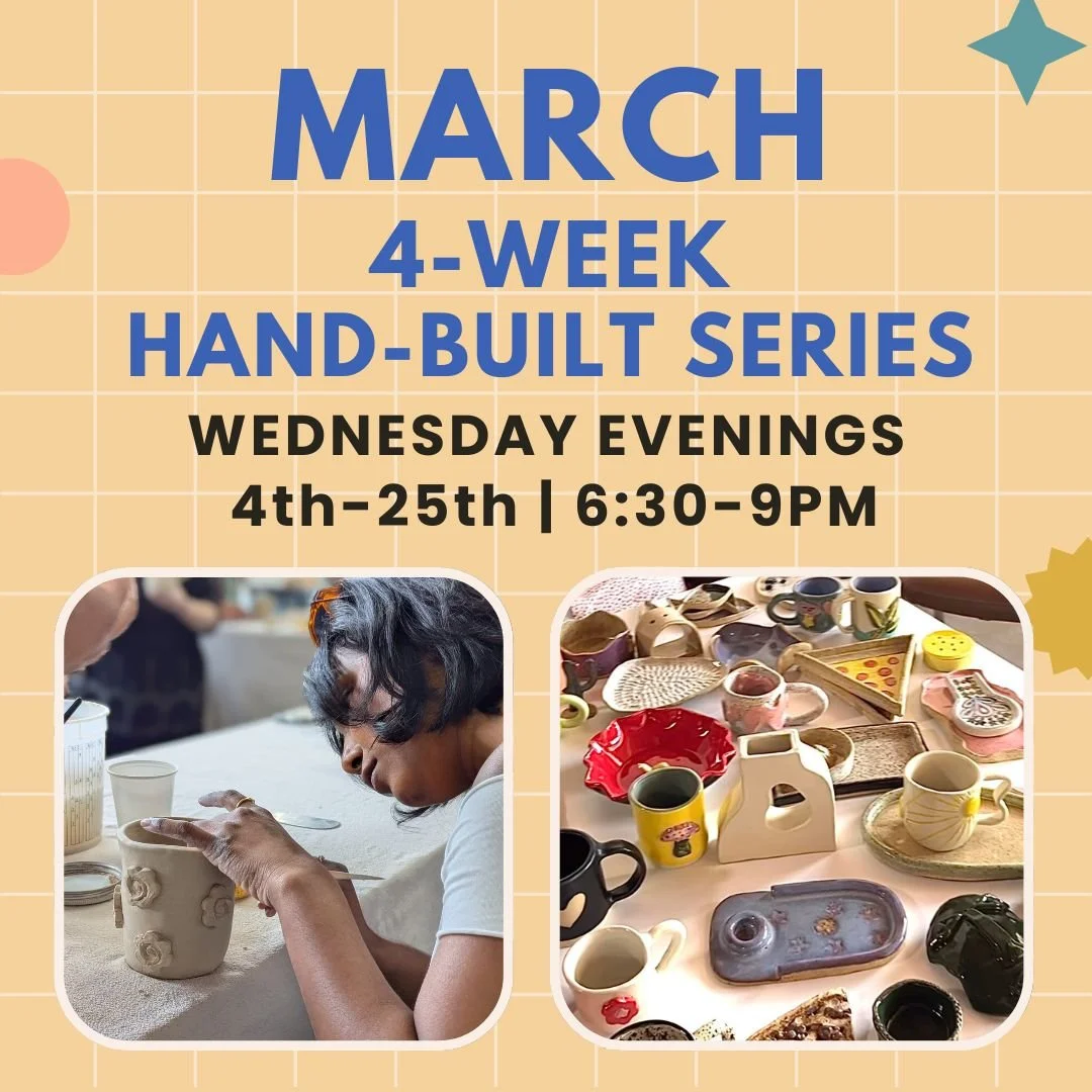 March 4 Week Hand-Built Pottery Series | Wednesdays, March 4th-25th 6:30PM-9PM