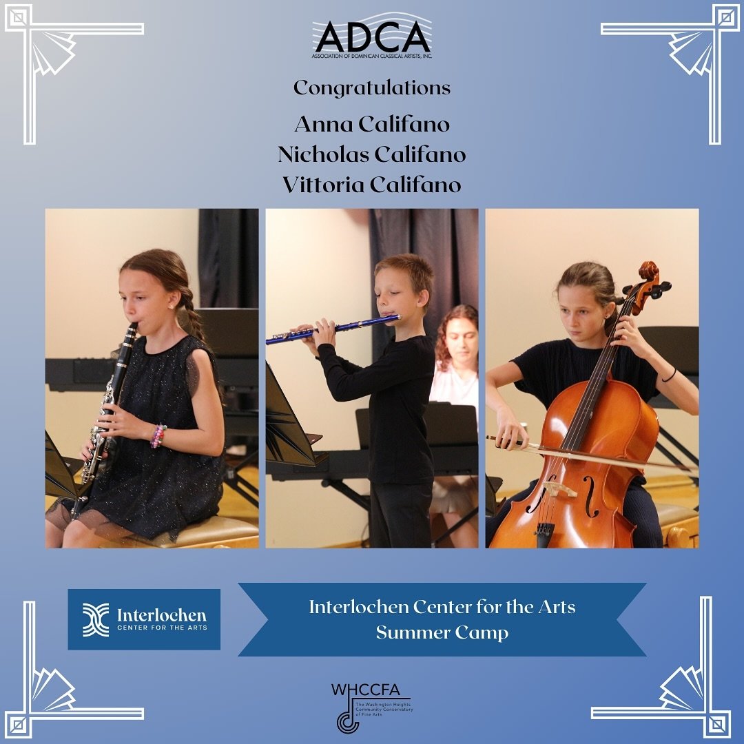 The Association of Dominican Classical Artists and the WHCCFA would like to congratulate Anna, Vittoria, and Nicholas Califano on their acceptance to the Interlochen Center for the Arts Summer Camp.

The ADCA &amp; WHCCFA staff are proud of their com