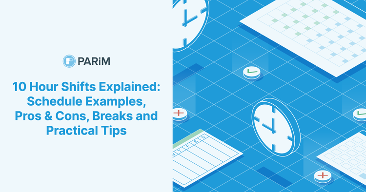10 Hour Shifts Explained: Schedule Examples, Pros & Cons, Breaks and