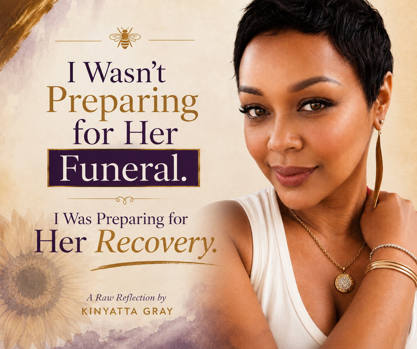 I Wasn't Preparing for Her Funeral. I Was Preparing for Her Recovery.
