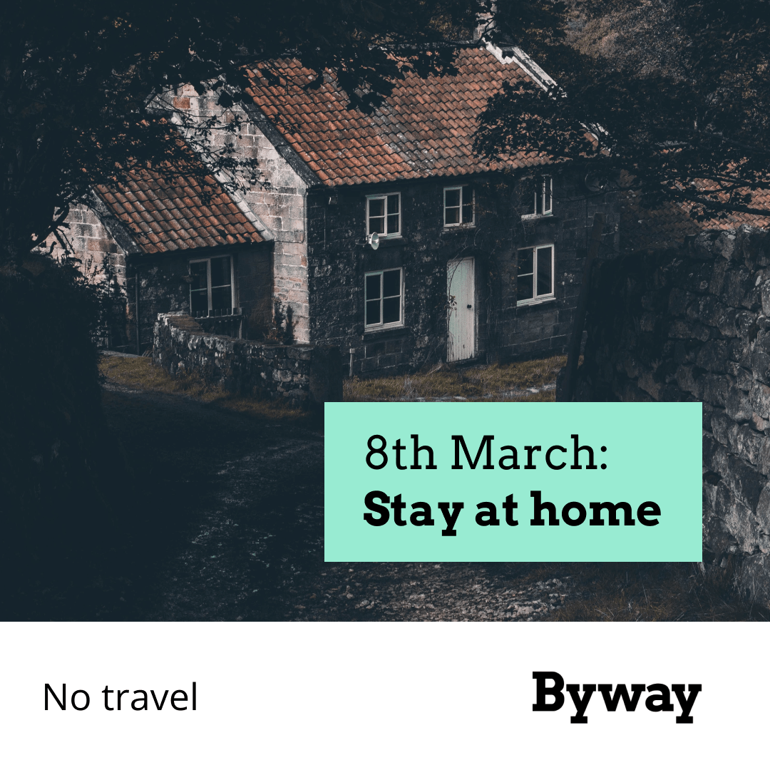 8th March: Stay at home