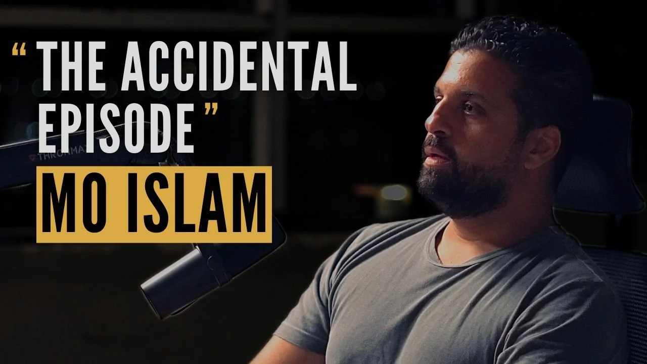 "The Accidental Episode” with Host &amp; Founder Mo Islam | 122 (4K)