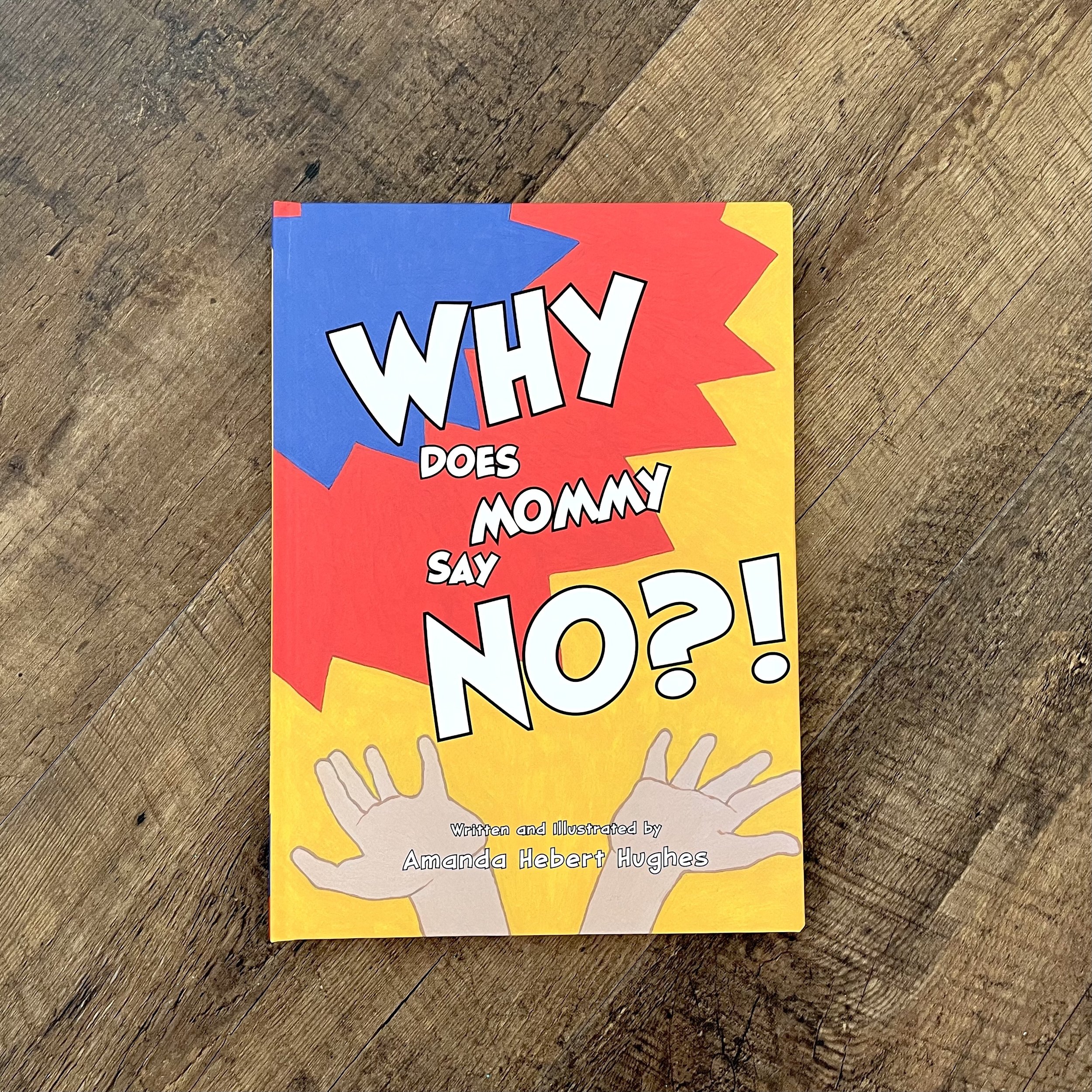 Why Does Mommy Say No?!