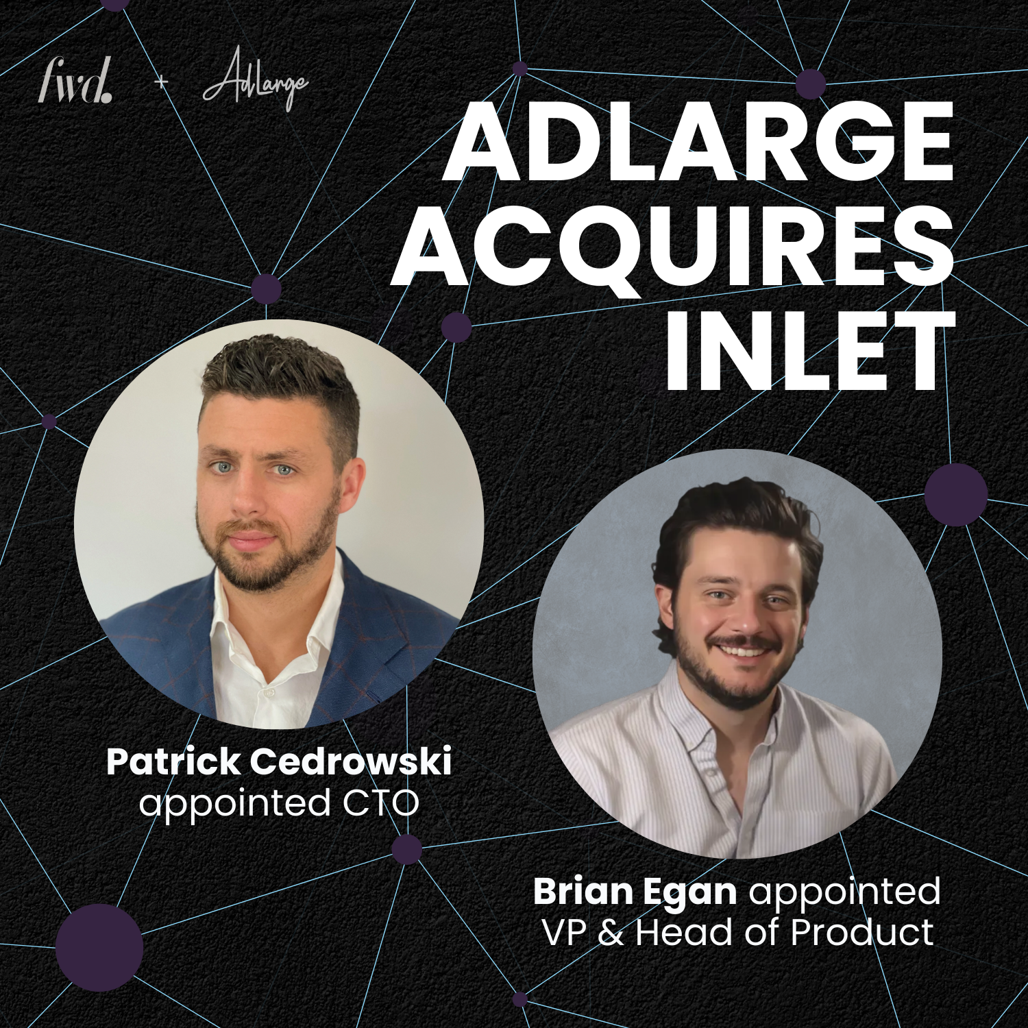 AdLarge Acquires Inlet Media, Appoints Patrick Cedrowski as Chief Technology Officer and Brian Egan as Vice President &amp; Head of Product