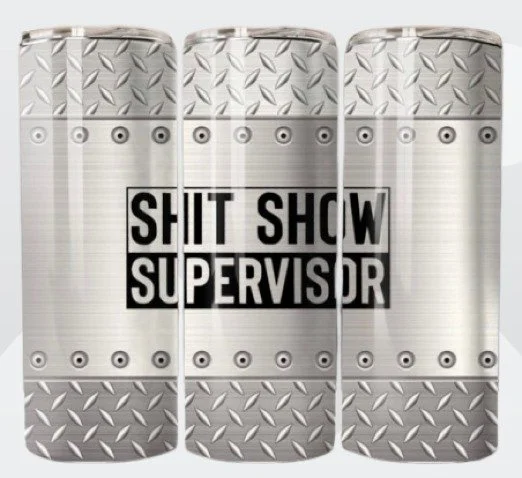 20-Ounce Stainless Steel Tumbler - Shitshow Supervisor Design