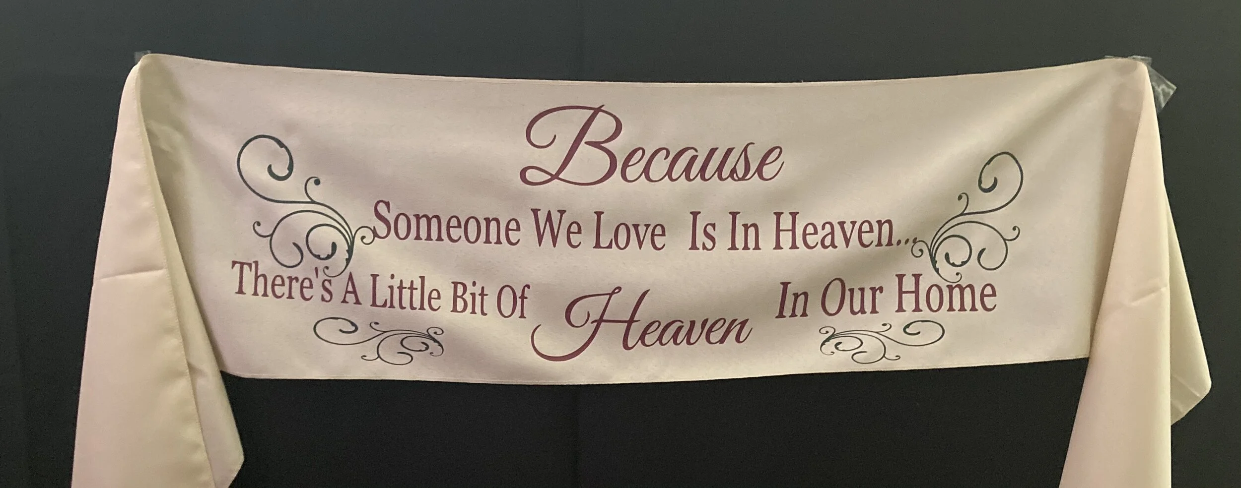 Because Someone We Love Is In Heaven
Table Runner