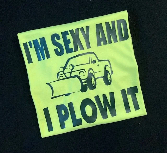 I'm Sexy And I Plow It T-Shirt 
