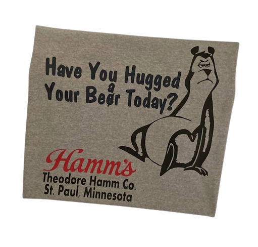 Have You Hugged Your Beer Hamms Bear Today T-Shirt