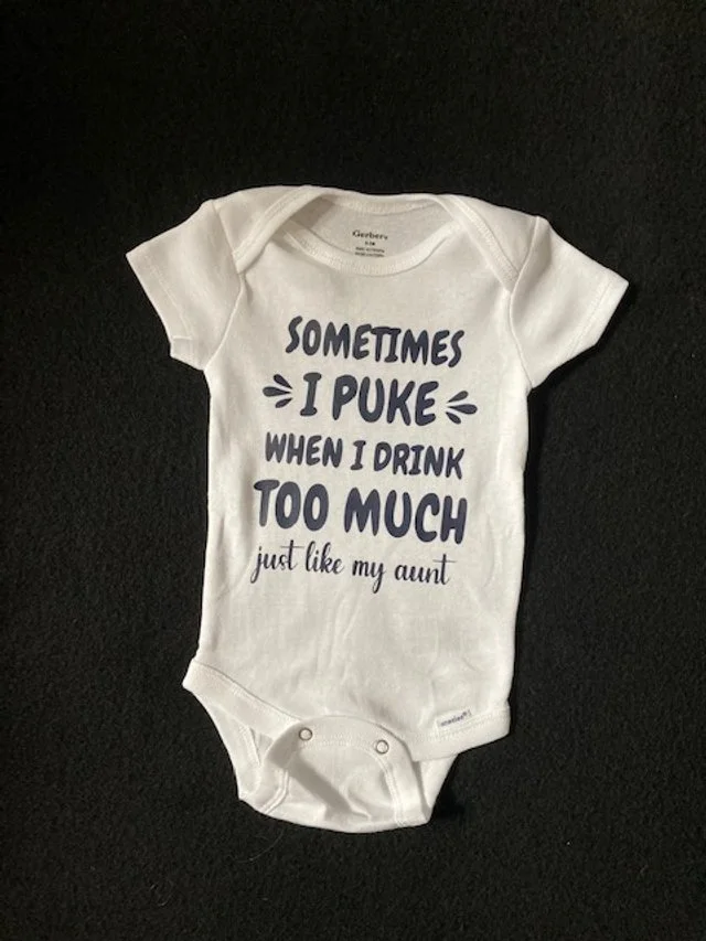 Sometimes I Puke When I Drink Too Much Just Like My Aunt Onesies®