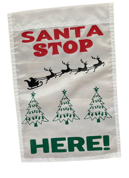 Santa Stop Here Garden Flag