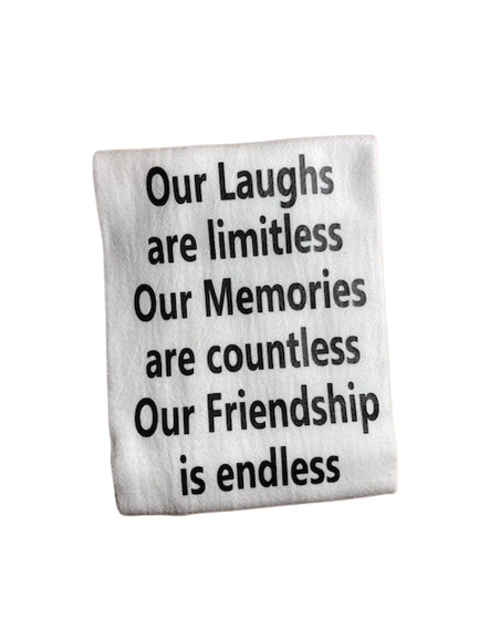 Laughter and Friendship Flour Sack Tea Towel