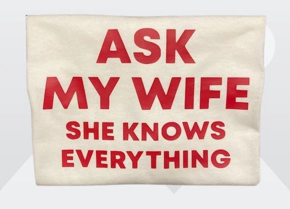 Ask My Wife She Knows Everything T-Shirt