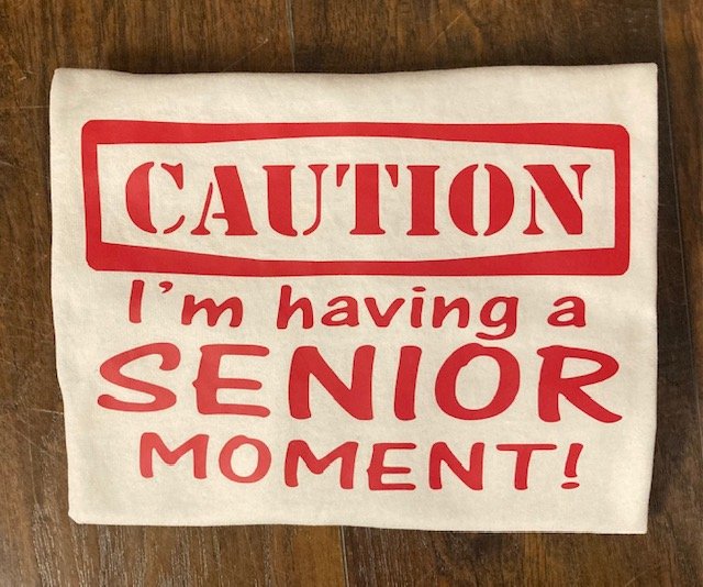Caution I'm having a Senior moment .jpg