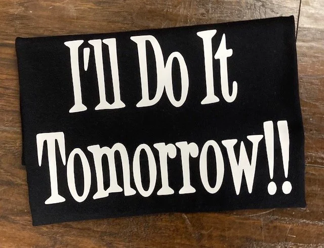 I'll Do It Tomorrow T-Shirt