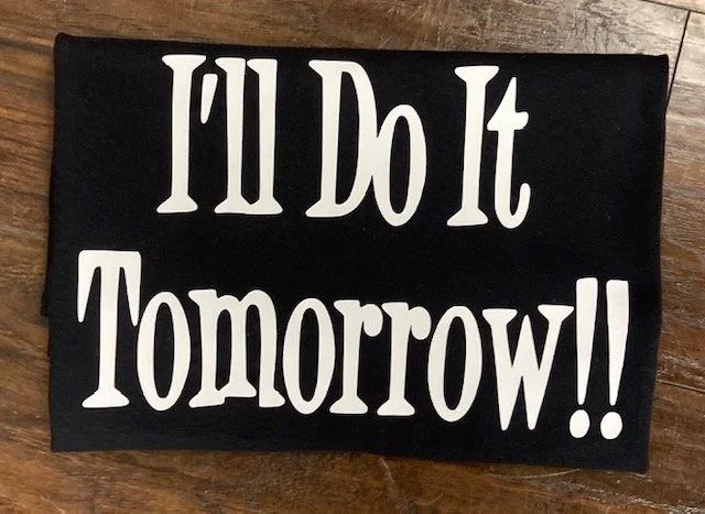 I Will Do It Tomorrow T-Shirt – Funny Procrastination Quote Tee