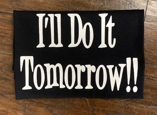 I Will Do It Tomorrow T-shirt – Funny Procrastination Quote Tee