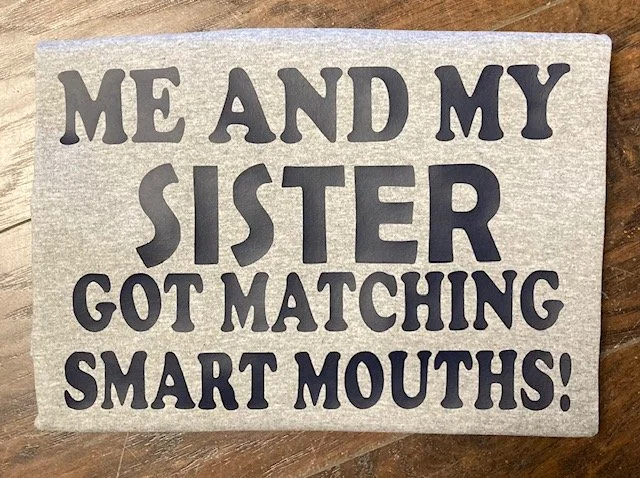 Witty Matching T-Shirts for Sisters