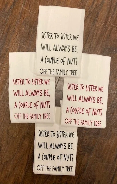Sister to sister we will always be a couple of nuts kitchen towel