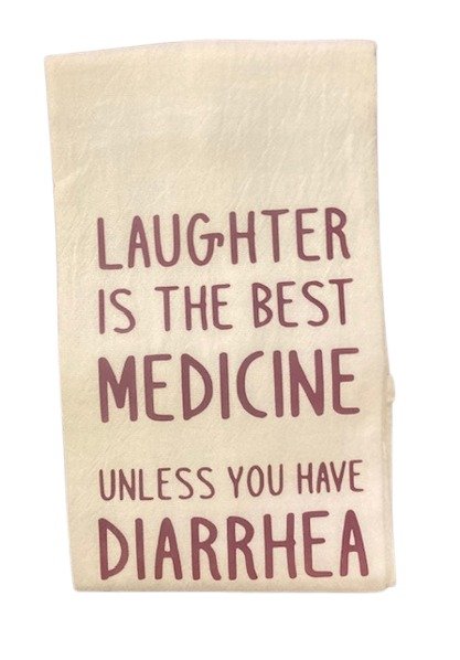 Laughter is the best medicine unless you have diarrhea 2- .jpg