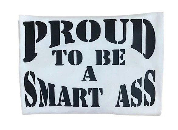 "Proud to be a Smart Ass" t-shirt