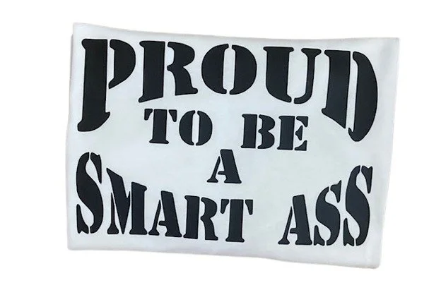 Proud to be a smart ass 1 .jpg
