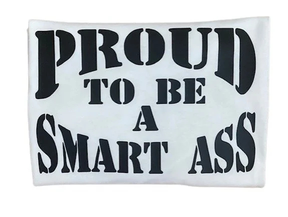 Proud to be a smart ass 2 .jpg