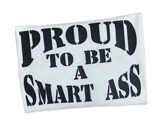 Proud to be a smart ass 3 .jpg