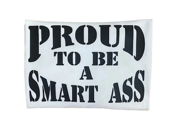 Proud to be a smart ass 5 .jpg