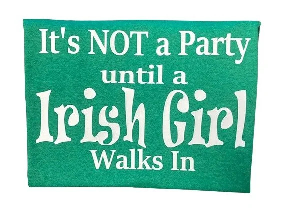 It's not a party Irish girl T-Shirt