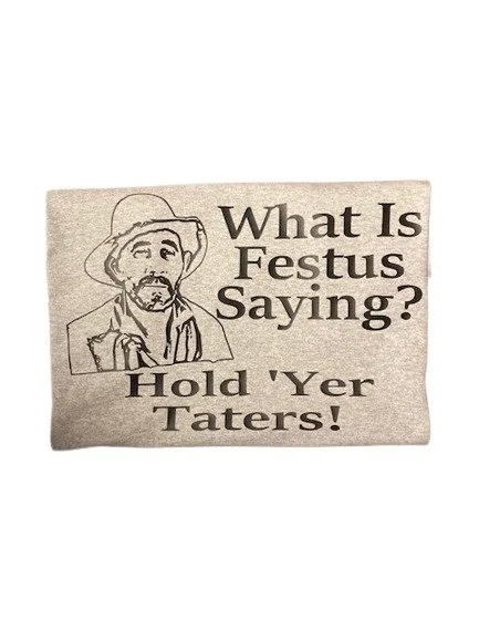 Hold Yer Taters T-shirt