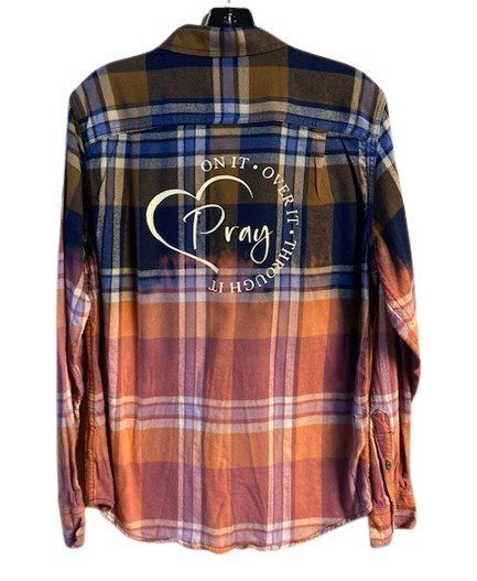 "Pray on it, Over it, Through it" Flannel
