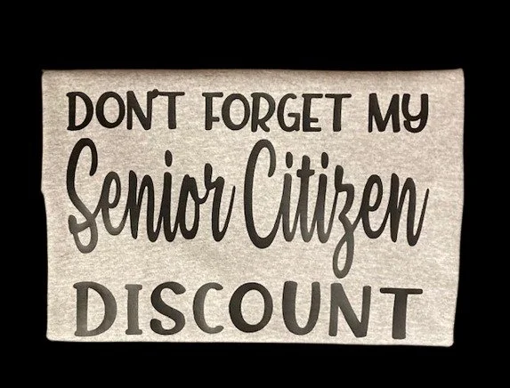 Senior citizen humor shirts