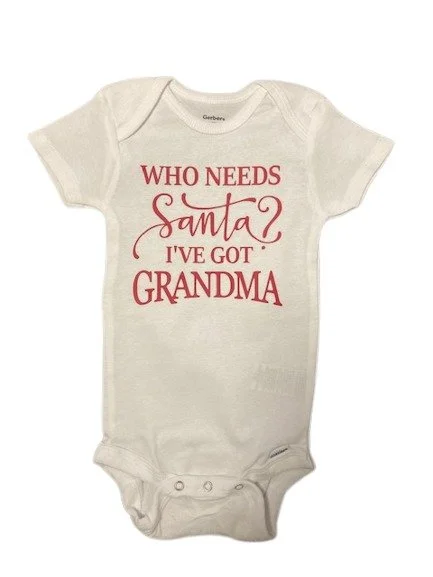 Who Needs Santa I've Got Grandma Gerber Onesies®