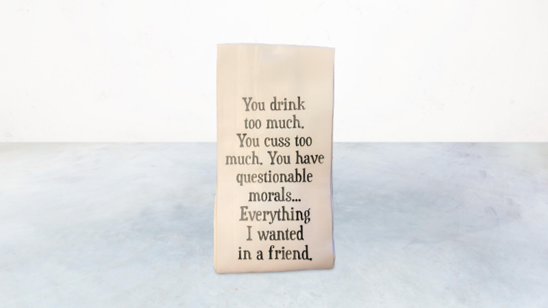 You drink too much friend towel concrete-floor-designify.png