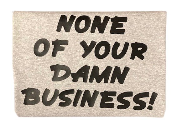None of your damn business politic t-shirt
