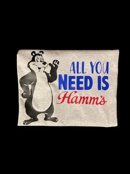 All You Need is Hamm's Beer Shirt