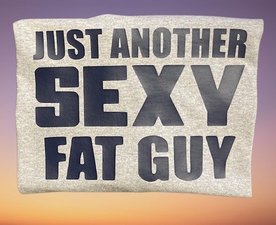 Just another sexy fat guy graphic tee grey